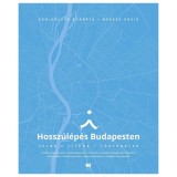Hossz&uacute;l&eacute;p&eacute;s Budapesten - S&eacute;t&aacute;k, titkok, t&ouml;rt&eacute;netek - Koniorczyk Borb&aacute;la