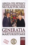 Generatia marturisitoare - Aspazia Otel Petrescu, Nicolae Purcarea