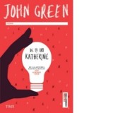 De 19 ori Katherine - John Green