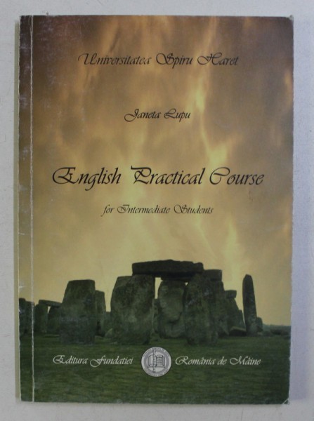 ENGLISH PRACTICAL COURSE FOR INTERMEDIATE STUDENTS by JANETA LUPU , 2003 *MIC DEFECT PAGINA DE GARDA