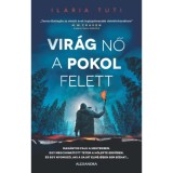 Vir&aacute;g nő a pokol felett - Ilaria Tuti