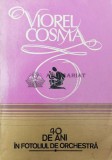 40 de ani in fotoliul de orchestra (volumul 1) - 1986 - Viorel Cosma ($Q38)
