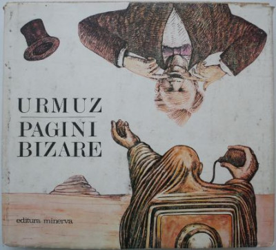 Pagini bizare &amp;ndash; Urmuz (Ilustratii de Ion Mincu) foto