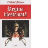 Regina blestemata - Michel Zevaco