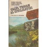 Calul troian al civilizatiei