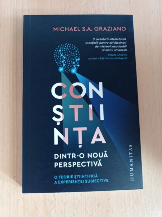 Michael S.A. Graziano - Constiinta dintr-o noua perspectiva