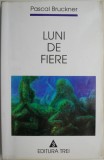 Cumpara ieftin Luni de fiere &ndash; Pascal Bruckner