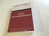 LUDWIG VON MISES, Critica intervenționismului. Cercetari asupra politicii și ideologiei economice din prezent