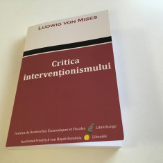 LUDWIG VON MISES,Critica intervenționismului.Cercetari asupra politicii și ideol