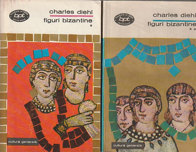 CHARLES DIEHL - FIGURI BIZANTINE ( 2 VOLUME ) ( BPT 513-514 )