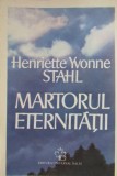 Henriette Yvonne Stahl - Martorul eternitatii