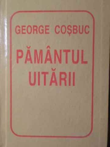 PAMANTUL UITARII-GEORGE COSBUC-228488