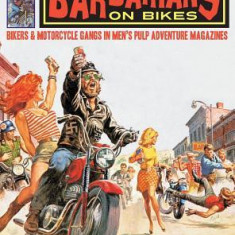 Barbarians on Bikes: Bikers and Motorcycle Gangs in Men's Pulp Adventure Magazines