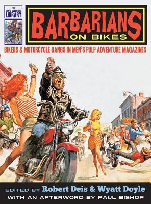 Barbarians on Bikes: Bikers and Motorcycle Gangs in Men&amp;#039;s Pulp Adventure Magazines foto