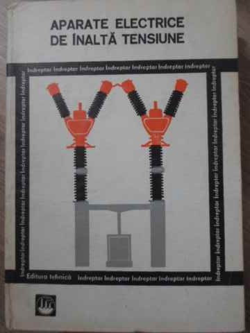 APARATE ELECTRICE DE INALTA TENSIUNE. INDREPTAR-B. HERSCOVICI, M. PREDA, D. IONESCU, C. DASCALU