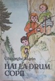 HAI LA DRUM, COPII!-GHEORGHE MARIN