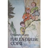 HAI LA DRUM, COPII!-GHEORGHE MARIN-244287