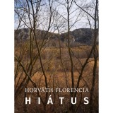 Hi&aacute;tus - Horv&aacute;th Florencia