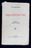 IMAGINI SI CARTI DIN FRANTA de B . FUNDOIANU , masti de ANDRE ROUVEYRE , 1922 , CONTINE SEMNATURA SCRIITORULUI N . AL . TOSCANI * , COPERTA SI COTORUL