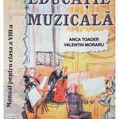 Anca Toader - Educatie muzicala - Manual pentru clasa a VIII-a (editia 2009)