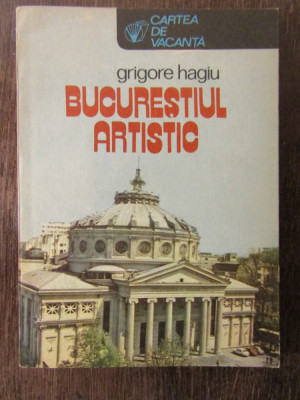 BUCURESTIUL ARTISTIC -GRIGORE HAGIU foto