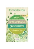 Cumpara ieftin De ce nu ne vindecam si cum putem sa o facem?