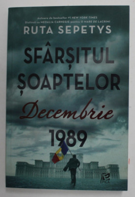 SFARSITUL SOAPTELOR - DECEMBRIE 1989 de RUTA SEPETYS , 2022 foto