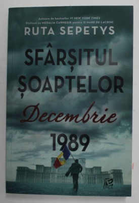 SFARSITUL SOAPTELOR - DECEMBRIE 1989 de RUTA SEPETYS , 2022 foto
