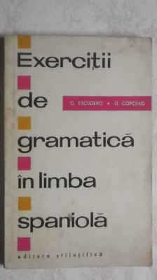 G. Escudero, D. Copceag - Exercitii de gramatica in limba spaniola, 1967 foto