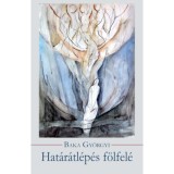 Hat&aacute;r&aacute;tl&eacute;p&eacute;s f&ouml;lfel&eacute; - Baka Gy&ouml;rgyi