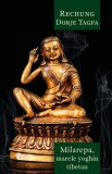 Milarepa - Marele yoghin tibetan - Editura Herald