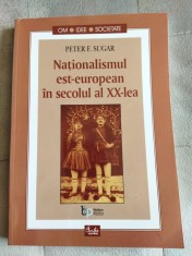 Peter F Sugar, Nationalismul est-european in secolul XX foto