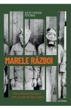 Descopera istoria. Marele Razboi. Primul Razboi Mondial zdruncina vechea ordine - Carlos Sanz Diaz