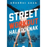 Street workout halad&oacute;knak - G&ouml;dr&ouml;si &Aacute;d&aacute;m