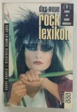 DAS NEUE ROCK LEXIKON von BARRY GRAVES und SIEGFRIED SCHMIDT - JOOS , LIPSA PAGINA DE TITLU , ANII&#039; 90