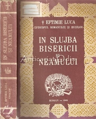 In Slujba Bisericii Si Neamului - Eftimie Luca