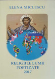 RELIGIILE LUMII POETIZATE. VERSURI RELIGIOASE-ELENA MICLESCU