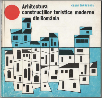 Lazarescu - Arhitectura constructiilor turistice moderne din Romania - dedicatie foto