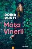 M&acirc;ța Vinerii - Doina Rusti - Editura Litera