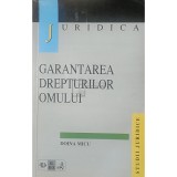Doina Micu - Garantarea drepturilor omului (Editia: 1998)