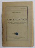 KALOKAGATHON. CERCETARE A CORELATIILOR ETICO-ESTETICE IN ARTA SI IN REALIZAREA DE SINE de PETRU COMARNESCU 1946