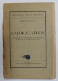 KALOKAGATHON. CERCETARE A CORELATIILOR ETICO-ESTETICE IN ARTA SI IN REALIZAREA DE SINE de PETRU COMARNESCU 1946