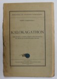 KALOKAGATHON. CERCETARE A CORELATIILOR ETICO-ESTETICE IN ARTA SI IN REALIZAREA DE SINE de PETRU COMARNESCU 1946