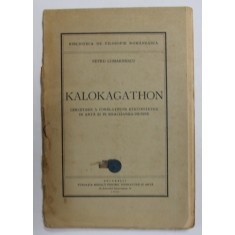 KALOKAGATHON. CERCETARE A CORELATIILOR ETICO-ESTETICE IN ARTA SI IN REALIZAREA DE SINE de PETRU COMARNESCU 1946