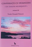 Conversatii cu Dumnezeu. Un dialog neobisnuit, vol. 3 - Neale Donald Walsch