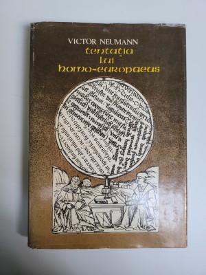 Victor Neumann, Tentatia Lui Homo-Europaeus, Timisoara, Bucuresti, 1991 foto