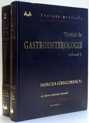 TRATAT DE GASTROENTEROLOGIE de MIRCEA GRIGORESCU, VOL I-II , 2001 foto