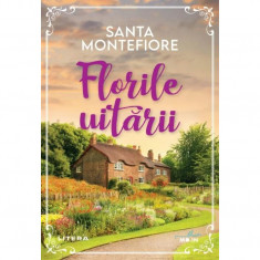 Florile uitarii - Santa Montefiore, editia 2021 foto