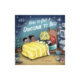 How to Put a Dinosaur to Bed
