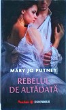 Mary Jo Putney - Rebelul de altadata